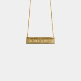 Offline is luxury - necklace - gold plated